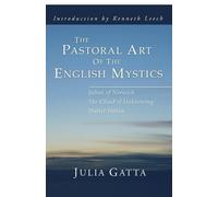 Julia Gatta The Pastoral Art of the English Mystics (Tascabile)