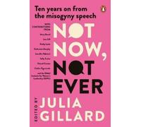 Julia Gillard Not Now, Not Ever (Tascabile)