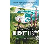 Julia Goodfellow-Smith Live Your Bucket List (Tascabile)