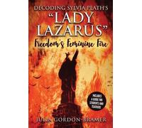 Julia Gordon-Bramer Decoding Sylvia Plath's Lady Lazarus (Tascabile)