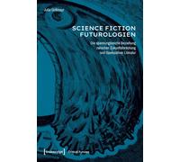 Julia Grillmayr Science-Fiction-Futurologien: Die spannungsreiche Be (Tascabile)