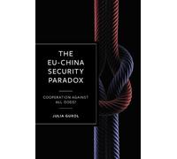 Julia Gurol The EU-China Security Paradox (Copertina rigida)