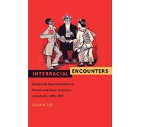 Julia H. Lee Interracial Encounters (Tascabile) American Literatures Initiative