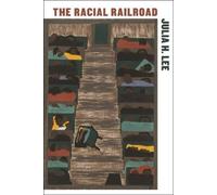 Julia H. Lee The Racial Railroad (Copertina rigida)