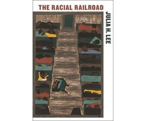 Julia H. Lee The Racial Railroad (Tascabile)