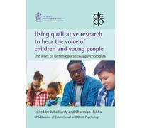 Julia Hardy Using Qualitative Research to Hear the Voice of Children (Tascabile)