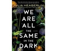 Julia Heaberlin We Are All the Same in the Dark (Tascabile)