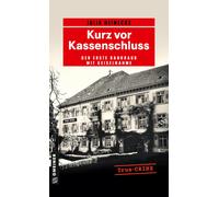 Julia Heinecke Kurz vor Kassenschluss: Der erste Bankraub mit Geisel (Tascabile)
