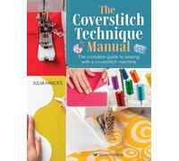 Julia Hincks The Coverstitch Technique Manual (Tascabile)