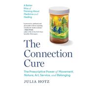 Julia Hotz The Connection Cure (Tascabile)