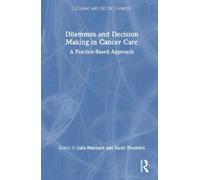 Julia Hubbard Dilemmas and Decision Making in Cancer Care (Copertina rigida)