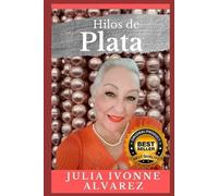 Julia Ivonne Alvarez Hilos De Plata (Tascabile)