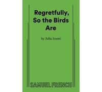 Julia Izumi Regretfully, So The Birds Are (Tascabile)