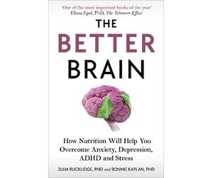 Julia J Rucklidge Bonnie J Kaplan The Better Brain (Tascabile)