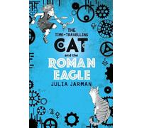 Julia Jarman The Time-Travelling Cat and the Roman Eagle (Tascabile)