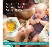Julia Jones Nourishing Newborn Mothers (Tascabile)