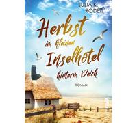 Julia K. Rodeit Herbst im kleinen Inselhotel hinterm Deich: Inselträ (Tascabile)
