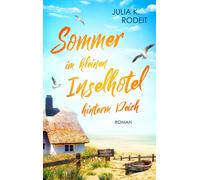 Julia K. Rodeit Sommer im kleinen Inselhotel hinterm Deich (Inselträ (Tascabile)