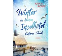 Julia K. Rodeit Winter im kleinen Inselhotel hinterm Deich (Inselträ (Tascabile)