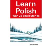 Julia Kaczmarek Learn Polish With 25 Small Stories (Tascabile)