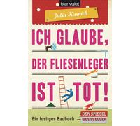 Julia Karnick Ich glaube, der Fliesenleger ist tot: Ein lustiges Ba (Tascabile)