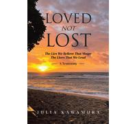Julia Kawamura Loved Not Lost (Tascabile)