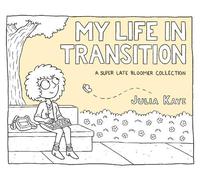 Julia Kaye My Life in Transition (Tascabile)