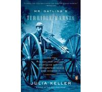 Julia Keller Mr. Gatling's Terrible Marvel (Tascabile)