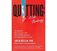 Julia Keller Quitting: A Life Strategy (Tascabile)