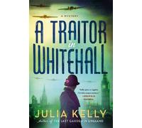Julia Kelly A Traitor in Whitehall (Copertina rigida)