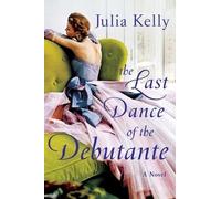Julia Kelly The Last Dance of the Debutante (Copertina rigida)