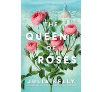 Julia Kelly The Queen of Roses (Copertina rigida) (PRESALE 19/11/2026)