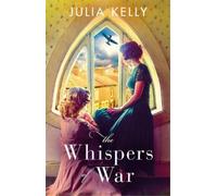 Julia Kelly The Whispers of War (Copertina rigida)