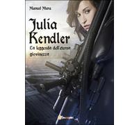 Julia Kendler. La leggenda dell’eterna giovinezza di Manuel Mura, 2016