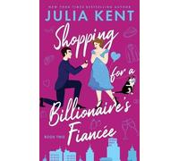 Julia Kent Shopping for a Billionaire's Fiancee (Tascabile)