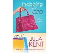 Julia Kent Shopping for a CEO (Tascabile) Shopping Series