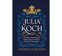 JULIA KOCH: The Reluctant Heiress - Embracing an Empire She Never Imagined: 44