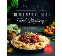 Julia Konovalova The Ultimate Guide to Food Styling (Tascabile)