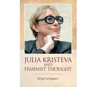 Julia Kristeva and Feminist Thought