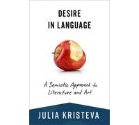 Julia Kristeva Desire in Language (Tascabile)