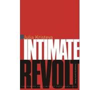 Julia Kristeva Intimate Revolt (Tascabile)
