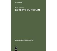 Julia Kristeva Le Texte du Roman (Copertina rigida) Approaches to Semiotics [AS]