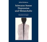 Julia Kristeva Schwarze Sonne. Depression und Melancholie (Copertina rigida)