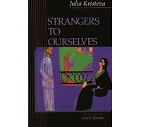 Julia Kristeva Strangers to Ourselves (Copertina rigida)