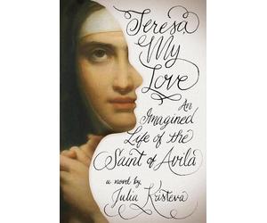 Julia Kristeva Teresa, My Love (Copertina rigida)