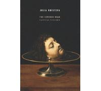 Julia Kristeva The Severed Head (Tascabile)