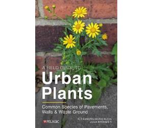 Julia Krohmer Alexandra-Maria Klein A Field Guide to Urban Plants (Tascabile)