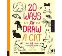 Julia Kuo 20 Ways to Draw a Cat and 44 Other Awesome Animals (Tascabile) 20 Ways