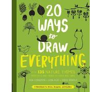 20 Ways to Draw Everything: With 135 Nature Themes from Cats and Tigers to Tulips and Trees