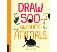 Julia Kuo Draw 500 Awesome Animals (Tascabile) Draw 500
